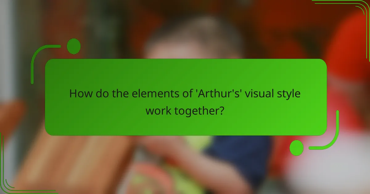 How do the elements of 'Arthur's' visual style work together?