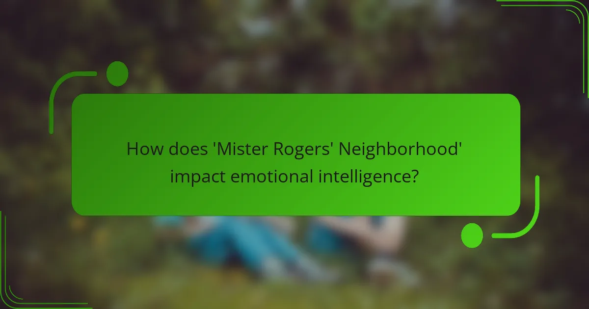 How does 'Mister Rogers' Neighborhood' impact emotional intelligence?