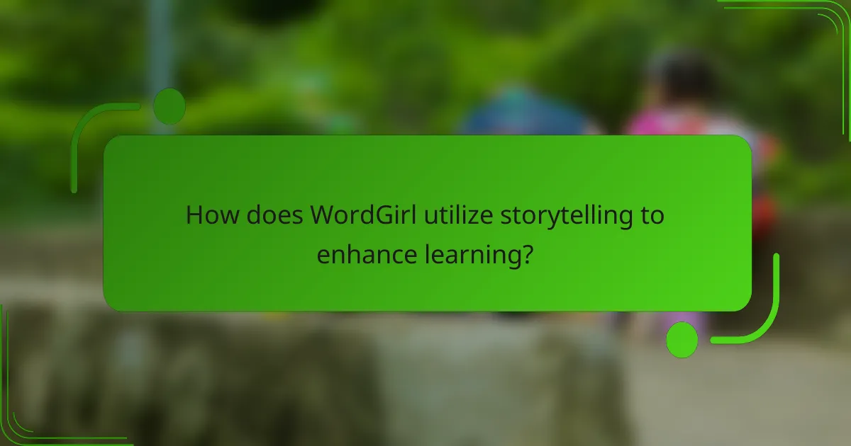 How does WordGirl utilize storytelling to enhance learning?