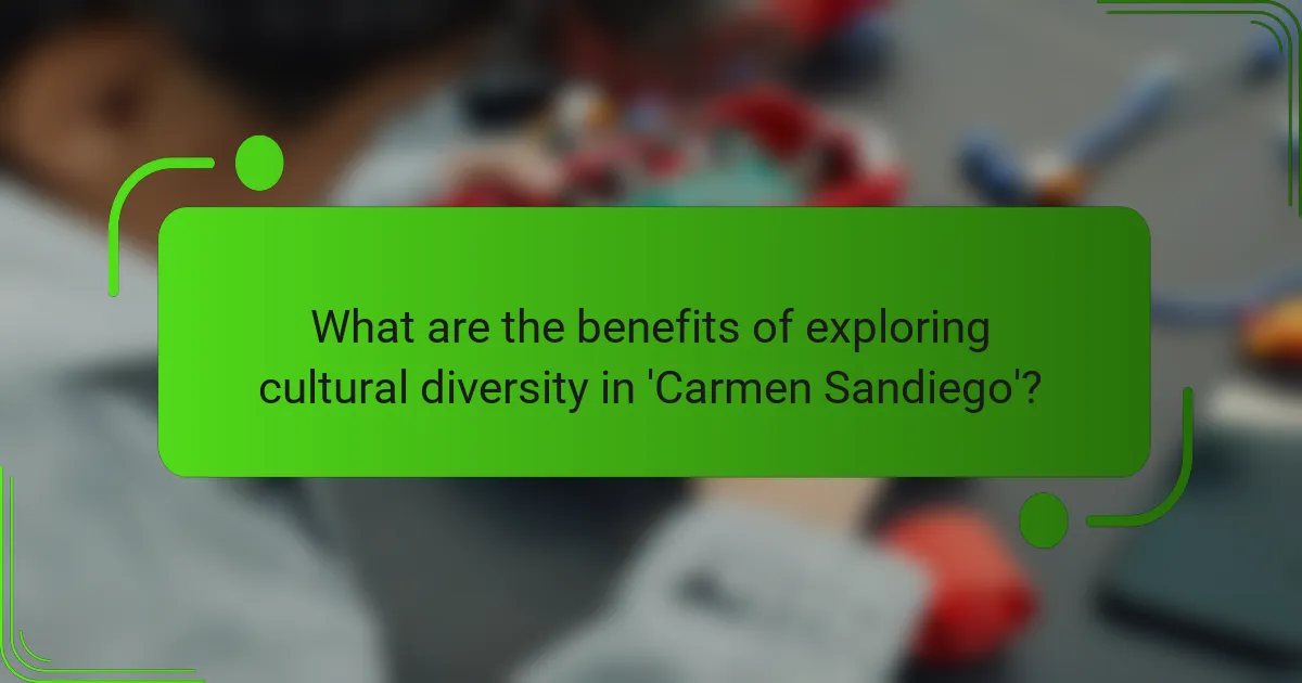 What are the benefits of exploring cultural diversity in 'Carmen Sandiego'?