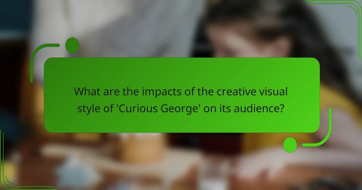 What are the impacts of the creative visual style of 'Curious George' on its audience?
