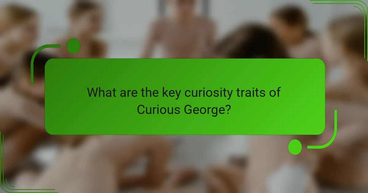 What are the key curiosity traits of Curious George?