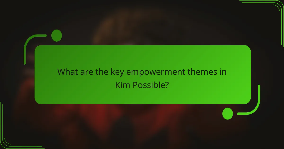 What are the key empowerment themes in Kim Possible?