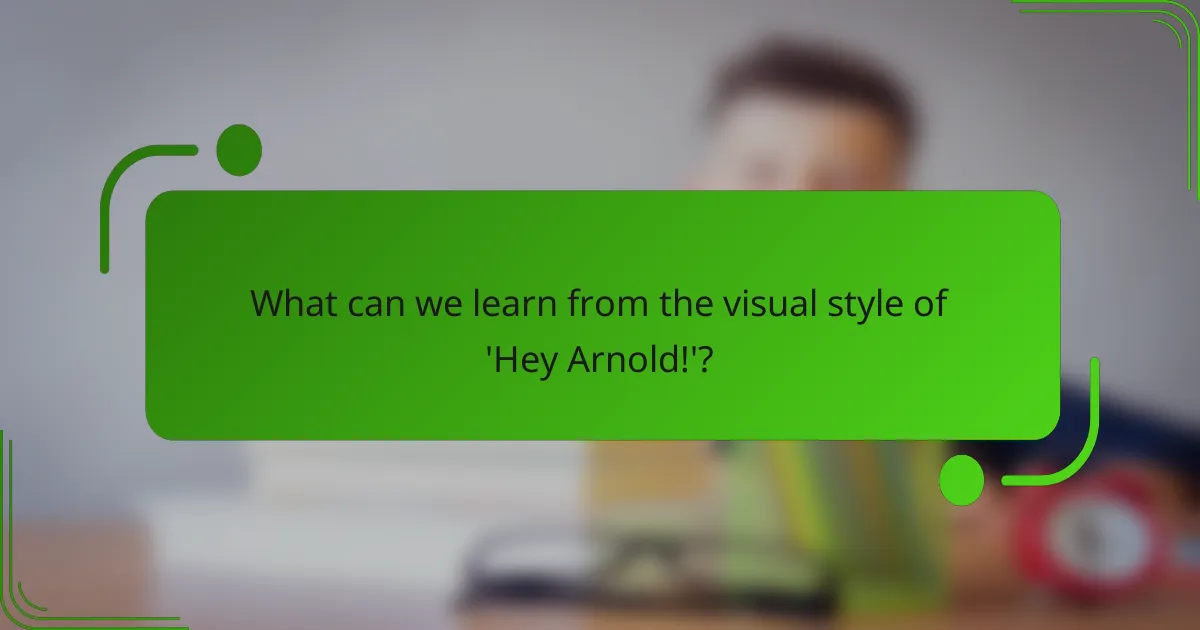 What can we learn from the visual style of 'Hey Arnold!'?