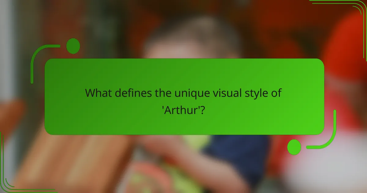 What defines the unique visual style of 'Arthur'?