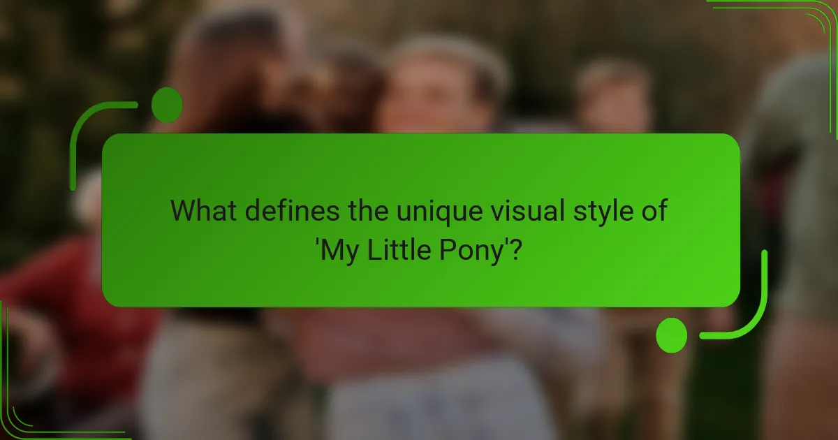 What defines the unique visual style of 'My Little Pony'?