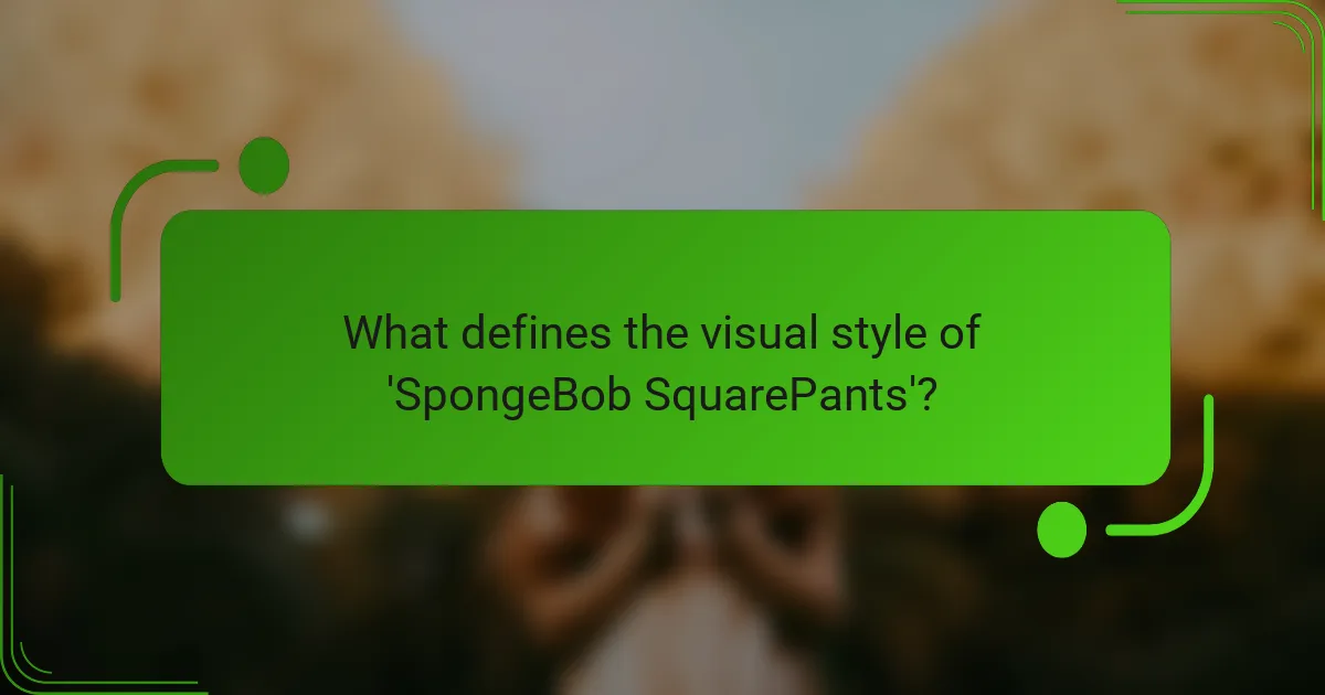 What defines the visual style of 'SpongeBob SquarePants'?