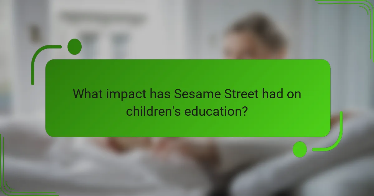 What impact has Sesame Street had on children's education?