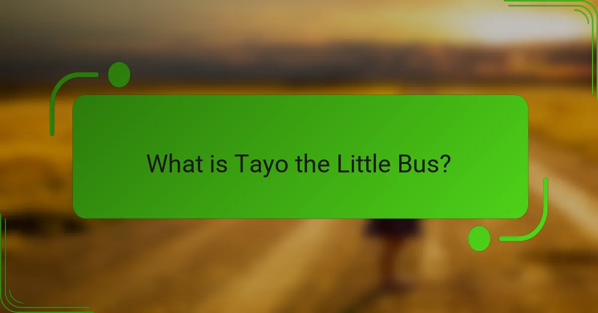What is Tayo the Little Bus?