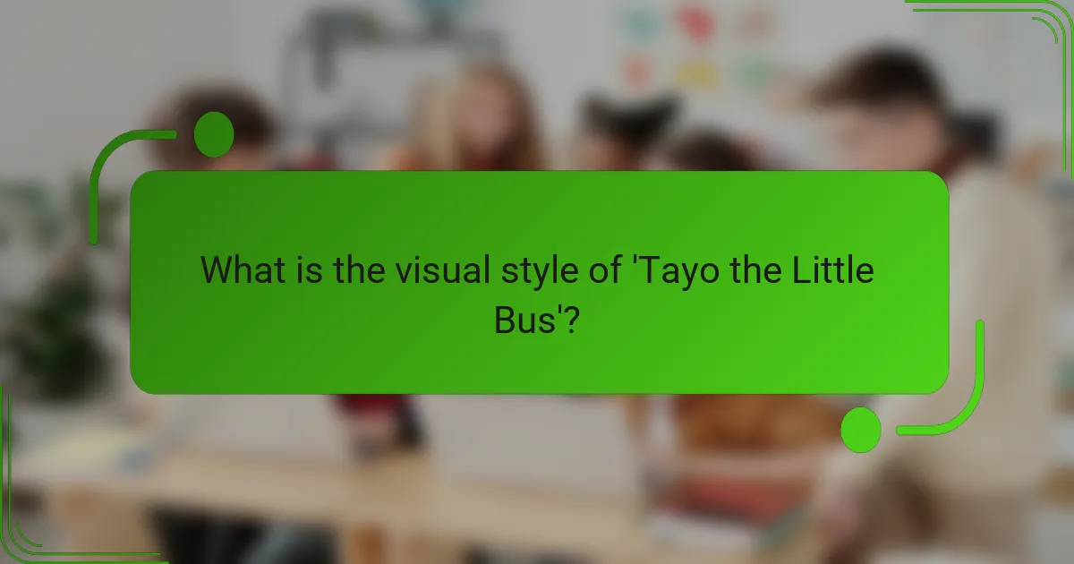 What is the visual style of 'Tayo the Little Bus'?