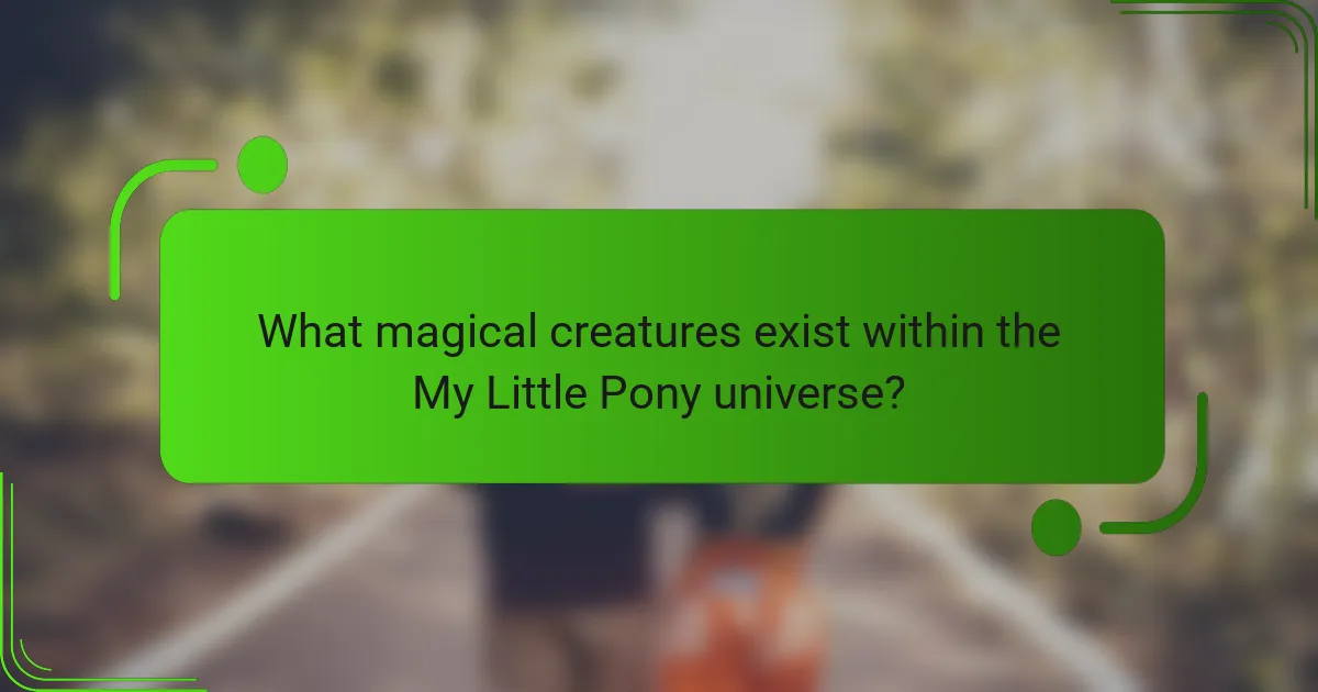 What magical creatures exist within the My Little Pony universe?
